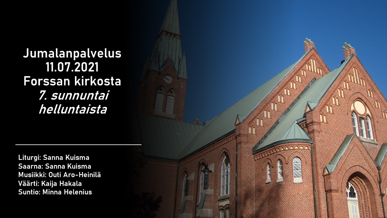Jumalanpalvelus Forssan kirkosta 11.7. jumalanpalvelus