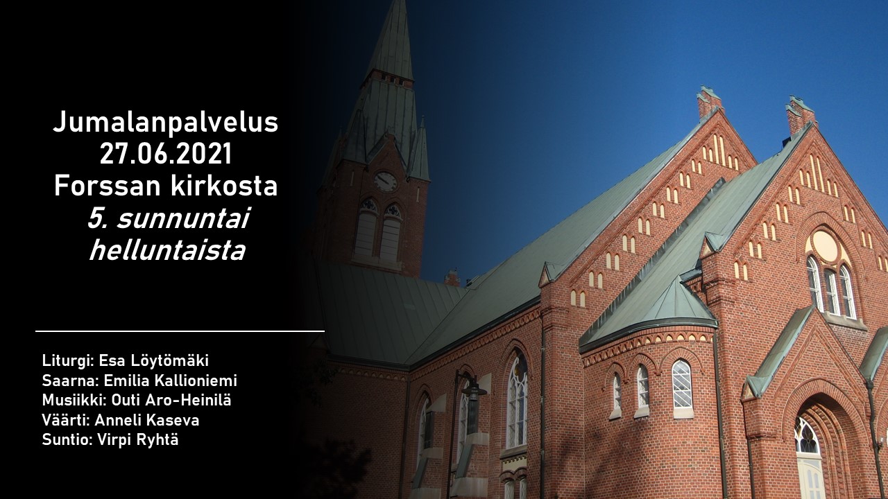 Jumalanpalvelus Forssan kirkosta 27.06. jumalanpalvelus