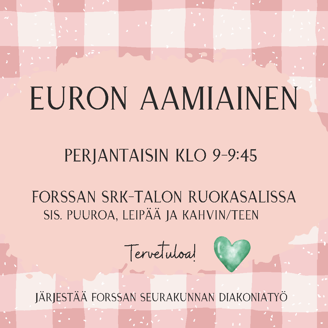 Euron aamiainen perjantaisin klo 9-9.45 Forssan seurakuntatalolla