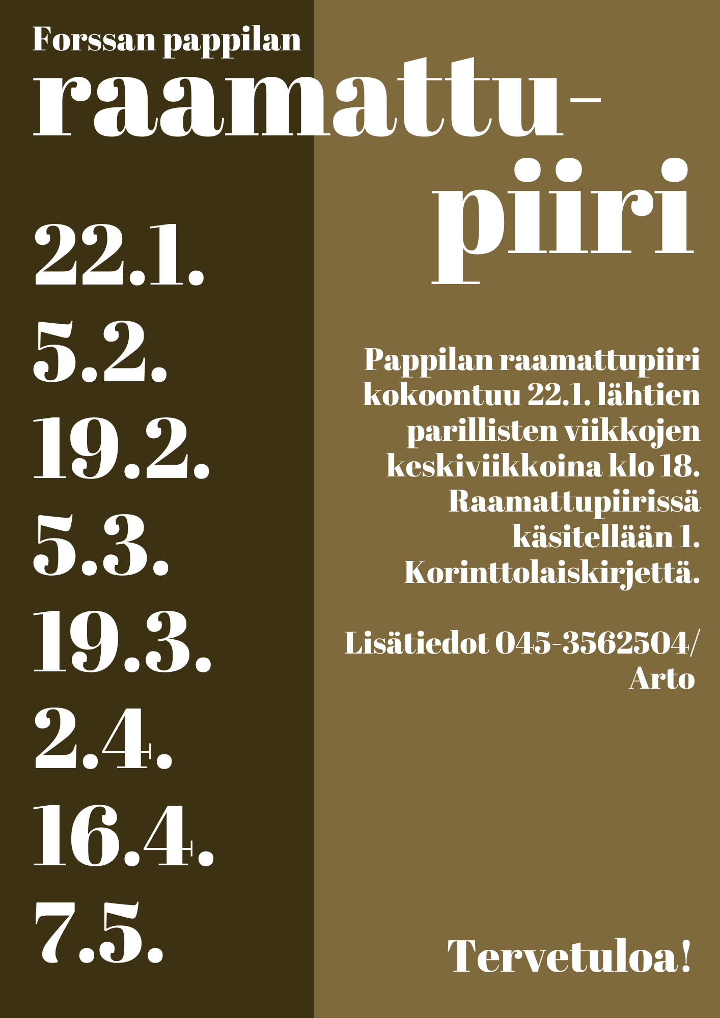 Raamattu- ja rukouspiiri Kuvassa samat asiat kuin sivulla, ainoastaan teksti on valkoisilla kirjaimilla tummanruskealla sekä kultaisella pohjalla
